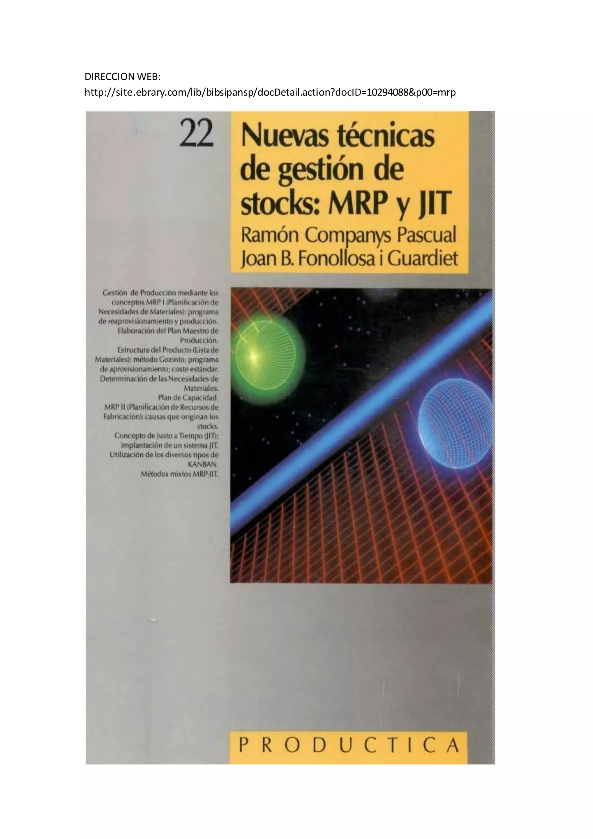 DIRECCION WEB:
http://site.ebrary.com/lib/bibsipansp/docDetail.action?docID=10294088&p00=mrp