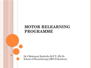 Motor Relearning Execercise Motor Relearning Program-Physiotherapy Approach.pptx