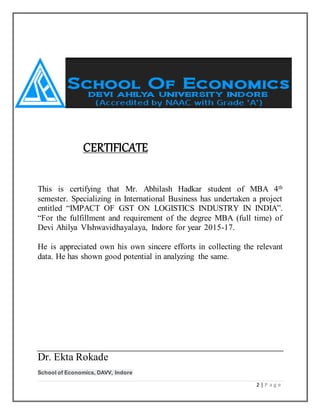 2 | P a g e
CERTIFICATE
This is certifying that Mr. Abhilash Hadkar student of MBA 4th
semester. Specializing in Internati...