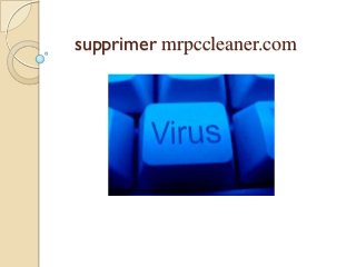 supprimer mrpccleaner.com

 