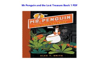 Mr Penguin and the Lost Treasure Book 1 PDF
 