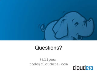 Questions?

    @tlipcon
todd@cloudera.com
 