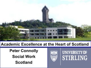 Peter Connolly Social Work Scotland Academic Excellence at the Heart of Scotland 