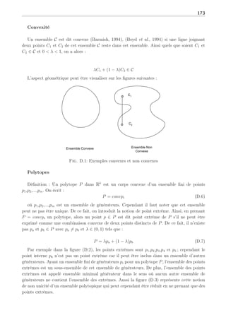 172 Annexe D : Convexité et systèmes LPV
M(Θ) =
·
A(Θ) B(Θ)
C(Θ) D(Θ)
¸
(D.3)
On a alors M(Θ) = M0 + Θ1
kM1 + Θ2
kM2 + . . . + ΘN
k MN .
Les systèmes LPV polytopiques
La matrice représentant le système est une combinaison barycentrique de plusieurs matrices
Ms
1 , Ms
2 , . . . : M = ρ1
kMs
1 + ρ2
kMs
2 + . . . + ρ2N
k Ms
2N , avec 0 ≤ ρj
k ≤ 1 et
P
ρk = 1.
Un système LPV affine dont les paramètres varient sur des intervalles connus peut être
considéré comme un système polytopique. Traitons l’exemple d’un système dépendant de
deux paramètres M(Θ) = M0 +Θ1
kM1 +Θ2
kM2 et notons Ms
1 , Ms
2 , Ms
3 , Ms
4 ses sommets tels que :
Ms
1 = M0 + Θ1
M1 + Θ2
M2
Ms
2 = M0 + Θ1M1 + Θ2
M2
Ms
3 = M0 + Θ1
M1 + Θ2M2
Ms
4 = M0 + Θ1M1 + Θ2M2
(D.4)
en prenant pour notation Θ1
pour la borne inférieure de Θ1
k, et Θ1 pour la borne supérieure.
Construisons maintenant le système polytopique f
M = ρ1
kMs
1 + ρ2
kMs
2 + ρ3
kMs
3 + ρ4
kMs
4 avec
ρ1
k =
Θ1 − Θ1
k
Θ
1
− Θ1
Θ
2
− Θ2
k
Θ
2
− Θ2
ρ2
k =
Θ1
k − Θ1
Θ
1
− Θ1
Θ
2
− Θ2
k
Θ
2
− Θ2
ρ3
k =
Θ1 − Θ1
k
Θ
1
− Θ1
Θ2
k − Θ2
Θ
2
− Θ2
ρ4
k =
Θ1
k − Θ1
Θ
1
− Θ1
Θ2
k − Θ
2
Θ
2
− Θ2
(D.5)
Moyennant quelques calculs, on peut vérifier que f
M = M. Ce résultat est encore valable
pour un nombre de paramètres d’ordre supérieur. On retiendra qu’il y a équivalence entre les
représentations affines et polytopiques. Ce type de modèle admet une définition plus générale
que le modèle affine parce que l’hyper-rectangle Γ peut être remplacé par un polytope à
m = 2N
sommets.
 