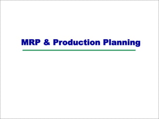 MRP & Production Planning
 