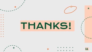 CREDITS: This presentation template was created by Slidesgo, including
icons by Flaticon, and infographics & images by Freepik
THANKS!
11
 