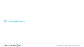Seite 14Radio Wien – vegan – Mai 2016
Stichprobenbeschreibung
 