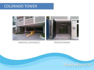 COLORADO TOWER




     PARKING ENTRANCE   TRANSFORMER
 