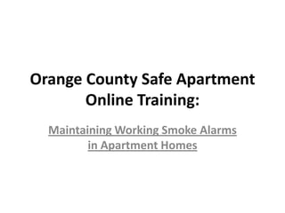 Orange County Safe Apartment Online Training: Maintaining Working Smoke Alarms in Apartment Homes  