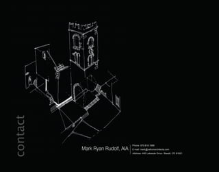 contact




                                  Phone: 970.618.1889
          Mark Ryan Rudolf, AIA   E-mail: mark@vellumarchitects.com
                                  Address: 400 Lakeside Drive / Basalt, CO 81621
 