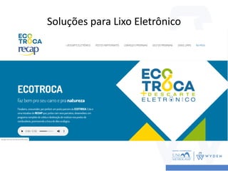 Soluções para Lixo Eletrônico
 