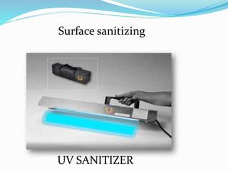 Surface sanitizing 
UV SANITIZER 
 