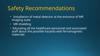 Mr Safe Object MR SAFETY PPT radiology presentation ra | PPTX