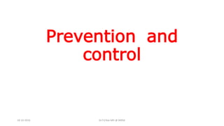 Prevention and
control
18-10-2016 Dr.T.V.Rao MD @ MRSA
 