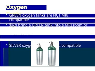 Mri Safe O2 Tanks MRS blood flow imaging medical related it | PPTX