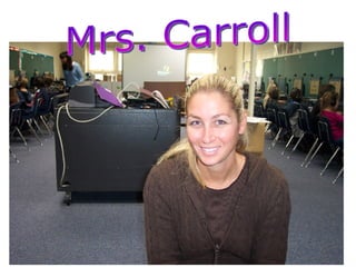 Mrs. Carroll 