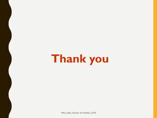 Thank you
MRS_Saleh_Disaster & Disability_2018
 