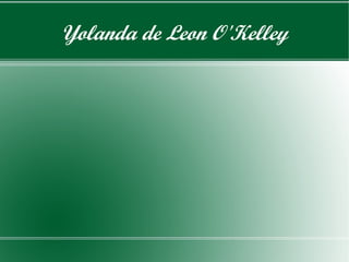 Yolanda de Leon O'Kelley 