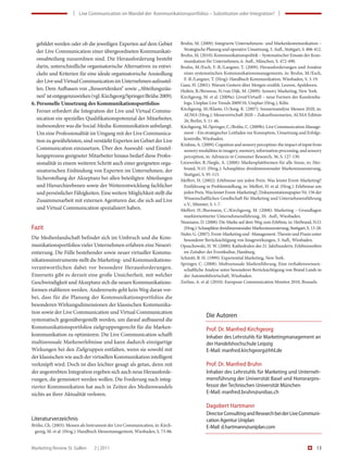      |    Live Com muni ca tion im Wandel der  Kommunika tionsportfolios – Substitution oder Integration?  |     
                             Live Com                                        ionsportfolios – Substitution oder Integration?   




   gebildet werden oder ob die jeweiligen Experten auf dem Gebiet             Bruhn, M. (2009): Integrierte Unternehmens- und Markenkommunikation –
   der Live Communication einer übergeordneten Kommunikati-                     Strategische Planung und operative Umsetzung, 5. Aufl., Stuttgart, S. 406-412.
                                                                              Bruhn, M. (2010): Kommunikationspolitik – Systematischer Einsatz der Kom-
   onsabteilung zuzuordnen sind. Die Herausforderung besteht                    munikation für Unternehmen, 6. Aufl., München, S. 472-490.
   darin, unterschiedliche organisatorische Alternativen zu entwi-            Bruhn, M./Esch, F.-R./Langner, T. (2009): Herausforderungen und Ansätze
   ckeln und Kriterien für eine ideale organisatorische Ansiedlung              eines systematischen Kommunikationsmanagements, in: Bruhn, M./Esch,
   der Live und Virtual Communication im Unternehmen aufzustel-                 F.-R./Langner, T. (Hrsg): Handbuch Kommunikation, Wiesbaden, S. 3-19.
                                                                              Gaus, H. (2001): Warum Gestern über Morgen erzählt, Leuven, Apeldoorn.
   len. Dem Aufbauen von „Ressortdenken“ sowie „Abteilungszäu-                Hultén, B./Broweus, N./van Dijk, M. (2009): Sensory Marketing, New York.
   nen“ ist entgegenzuwirken (vgl. Kirchgeorg/Springer/Brühe 2009).           Kirchgeorg, M. et al. (2009a): Live@Virtuell – neue Formen des Kundendia-
6. Personelle Umsetzung des Kommunikationsportfolios                            logs, Uniplan Live Trends 2009/10, Uniplan (Hrsg.), Köln.
   Ferner erfordert die Integration der Live und Virtual Commu-               Kirchgeorg, M./Klante, O./Jung, K. (2007): Szenarioanalyse Messen 2020, in:
                                                                                AUMA (Hrsg.): Messewirtschaft 2020 – Zukunftsszenarien, AUMA Edition
   nication ein spezielles Qualifikationspotenzial der Mitarbeiter,             26, Berlin, S. 11-46.
   insbesondere was die Social-Media-Kommunikation anbelangt.                 Kirchgeorg, M./Springer, C./Brühe, C. (2009b): Live Communication Manage-
   Um eine Professionalität im Umgang mit der Live Communica-                   ment – Ein strategischer Leitfaden zur Konzeption, Umsetzung und Erfolgs-
   tion zu gewährleisten, sind verstärkt Experten im Gebiet der Live            kontrolle, Wiesbaden.
                                                                              Krishna, A. (2009): Cognition and sensory perception: the impact of input from
   Communication einzusetzen. Über den Auswahl- und Einstel-                    sensory modalities in imagery, memory, information processing, and sensory
   lungsprozess geeigneter Mitarbeiter hinaus bedarf diese Profes-              perception, in: Advances in Consumer Research, 36, S. 127-130.
   sionalität in einem weiteren Schritt auch einer geeigneten orga-           Linxweiler, R./Siegle, A. (2008): Markenplattformen für alle Sinne, in: Her-
   nisatorischen Einbindung von Experten im Unternehmen, der                    brand, N.O. (Hrsg.): Schauplätze dreidimensionaler Markeninszenierung,
                                                                                Stuttgart, S. 95-115.
   Sicherstellung der Akzeptanz bei allen beteiligten Abteilungen             Meffert, H. (2002): Erlebnisse um jeden Preis. Was leistet Event-Marketing?
   und Hierarchieebenen sowie der Weiterentwicklung fachlicher                  Einführung in Problemstellung, in: Meffert, H. et al. (Hrsg.): Erlebnisse um
   und persönlicher Fähigkeiten. Eine weitere Möglichkeit stellt die            jeden Preis. Was leistet Event-Marketing?, Dokumentationspapier Nr. 156 der
                                                                                Wissenschaftlichen Gesellschaft für Marketing und Unternehmensführung
   Zusammenarbeit mit externen Agenturen dar, die sich auf Live
                                                                                e.V., Münster, S. 1-7.
   und Virtual Communication spezialisiert haben.                             Meffert, H./Burmann, C./Kirchgeorg, M. (2008): Marketing – Grundlagen
                                                                                marktorientierter Unternehmensführung, 10. Aufl., Wiesbaden.
                                                                              Neumann, D. (2008): Die Marke auf dem Weg zum Erlebnis, in: Herbrand, N.O.
Fazit                                                                           (Hrsg.): Schauplätze dreidimensionaler Markeninszenierung, Stuttgart, S. 13-28.
                                                                              Nufer, G. (2007): Event-Marketing und -Management. Theorie und Praxis unter
Die Medienlandschaft befindet sich im Umbruch und die Kom-                      besonderer Berücksichtigung von Imagewirkungen, 3. Aufl., Wiesbaden.
munikationsportfolios vieler Unternehmen erfahren eine Neuori-                Opaschowski, H. W. (2000): Kathedralen des 21. Jahrhunderts. Erlebniswelten
entierung. Die Fülle bestehender sowie neuer virtueller Kommu-                  im Zeitalter der Eventkultur, Hamburg.
                                                                              Schmitt, B. H. (1999): Experiential Marketing, New York.
nikationsinstrumente stellt die Marketing- und Kommunikations-
                                                                              Springer, C. (2008): Multisensuale Markenführung. Eine verhaltenswissen-
verantwortlichen dabei vor besondere Herausforderungen.                         schaftliche Analyse unter besonderer Berücksichtigung von Brand Lands in
Einerseits gibt es derzeit eine große Unsicherheit, mit welcher                 der Automobilwirtschaft, Wiesbaden.
Geschwindigkeit und Akzeptanz sich die neuen Kommunikations-                  Zerfass, A. et al. (2010): European Communication Monitor 2010, Brussels.
formen etablieren werden. Andererseits geht kein Weg daran vor-
bei, dass für die Planung der Kommunikationsportfolios die
besonderen Wirkungsdimensionen der klassischen Kommunika-
tion sowie der Live Communication und Virtual Communication
                                                                                            Die Autoren
systematisch gegenübergestellt werden, um darauf aufbauend die
Kommunikationsportfolios zielgruppengerecht für die Marken-                                 Prof. Dr. Manfred Kirchgeorg
kommunikation zu optimieren. Die Live Communication schafft                                 Inhaber des Lehrstuhls für Marketingmanagement an 
multisensuale Markenerlebnisse und kann dadurch einzigartige                                der Handelshochschule Leipzig
Wirkungen bei den Zielgruppen entfalten, wenn sie sowohl mit                                E-Mail: manfred.kirchgeorg@hhl.de
der klassischen wie auch der virtuellen Kommunikation intelligent
verknüpft wird. Doch ist dies leichter gesagt als getan, denn mit                           Prof. Dr. Manfred Bruhn
der angestrebten Integration ergeben sich auch neue Herausforde-                            Inhaber des Lehrstuhls für Marketing und Unterneh-
rungen, die gemeistert werden wollen. Die Forderung nach integ-                             mensführung der Universität Basel und Honorarpro-
rierter Kommunikation hat auch in Zeiten des Medienwandels                                  fessor der Technischen Universität München
nichts an ihrer Aktualität verloren.                                                        E-Mail: manfred.bruhn@unibas.ch

                                                                                            Dagobert Hartmann 
                                                                                            Director Consulting and Research bei der Live Communi-
Literaturverzeichnis                                                                        cation Agentur Uniplan
Brühe, Ch. (2003): Messen als Instrument der Live Communication, in: Kirch-                 E-Mail: d.hartmann@uniplan.com
 georg, M. et al. (Hrsg.): Handbuch Messemanagement, Wiesbaden, S. 73-86.


Marketing Review St. Gallen    2 | 2011                                                                                                                      13
 