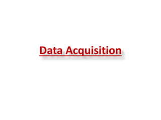 Data Acquisition
 