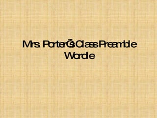 Mrs. Porter’s Class Preamble Wordle 