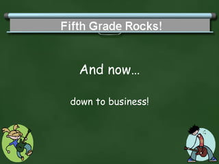 And now… down to business! 