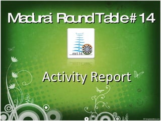 Madurai Round Table # 14 Activity Report 