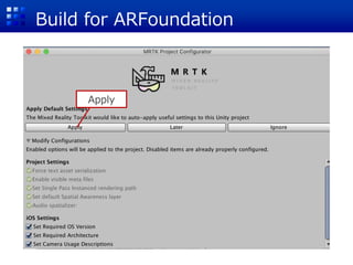 Build for ARFoundation
Apply
 