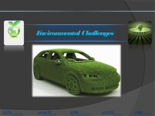 Environmental Challenges
 