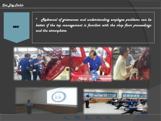 HMG CV Video
  Redressal of grievances and understanding employee problems can be
better if the top management is familiar with the shop floor proceedings
and the atmosphere
ODT
One Day Techie
 