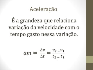 Aceleração
 