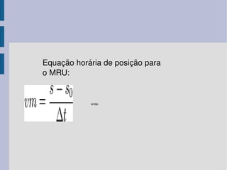 Equação horária de posição para o MRU: então 