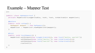 Map reduce testing framework for Hadoop’s MapReduce programs. | PPTX