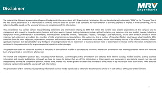Disclaimer
2
The material that follows is a presentation of general background information about MRV Engenharia e Participações S.A. and its subsidiaries (collectively, “MRV” or the “Company”) as of
the date of the presentation. It is information in summary form and does not purport to be complete. No representation or warranty, express or implied, is made concerning, and no
reliance should be placed on, the accuracy, fairness, or completeness of this information.
This presentation may contain certain forward-looking statements and information relating to MRV that reflect the current views and/or expectations of the Company and its
management with respect to its performance, business and future events. Forward looking statements include, without limitation, any statement that may predict, forecast, indicate or
imply future results, performance or achievements, and may contain words like “believe,” “anticipate,” “expect,” “envisages,” “will likely result,” or any other words or phrases of similar
meaning. Such statements are subject to a number of risks, uncertainties and assumptions. We caution you that a number of important factors could cause actual results to differ
materially from the plans, objectives, expectations, estimates and intentions expressed in this presentation. In no event, neither the Company nor any of its affiliates, directors, officers,
agents or employees shall be liable before any third party (including investors) for any investment or business decision made or action taken in reliance on the information and statements
contained in this presentation or for any consequential, special or similar damages.
This presentation does not constitute an offer, or invitation, or solicitation of an offer to purchase any securities. Neither this presentation nor anything contained herein shall form the
basis of any contract or commitment whatsoever.
The market and competitive position data, including market forecasts, used throughout this presentation was obtained from internal surveys, market research, publicly available
information and industry publications. Although we have no reason to believe that any of this information or these reports are inaccurate in any material respect, we have not
independently verified the competitive position, market share, market size, market growth or other data provided by third parties or by industry or other publications. MRV does not
make any representation as to the accuracy of such information.
This presentation and its contents are proprietary information and may not be reproduced or otherwise disseminated in whole or in part without MRV’s prior written consent.
 