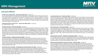 Executive Officers
83
Eduardo Fischer Teixeira de Souza – Chief Executive Officer Regio II – 42 years old
Mr. Souza was elected MRV´s Chief Executive Officer – Region II at the meeting of the Board of Directors held on March 27,
2014. He holds a degree in civil engineering from FUMEC in 2000. He holds a MBA in finance from IBMEC MG in 2003. He
joined MRV Serviços de Engenharia Ltda. in 1993, as a civil engineer intern. He has large experience in real estate
homebuilding sector. During this period, he worked as site engineer, coordinator of development sites and production
director of Campinas and São Paulo. He is currently Chief Executive Officer in charge of the region South and State of São
Paulo of MRV Engenharia e Participações S/A.
Rafael Nazareth Menin Teixeira de Souza – Chief Executive Officer Region I - 35 years old
See “Board of directors” above.
Eduardo Paes Barretto – Chief Commercial Officer – 58 years old
Mr. Barretto was elected our Chief Commercial Officer at the meeting of the Board of Directors held on June 2, 2006. He
has a degree in business administration from FMU - Faculdades Metropolitanas Unidas, having specialized in market
administration and marketing at both FGV and ESPM. He was director of the Association of Sales Managers of Brazil - ADVB
and Chairman of the Retail Commission of that association. He is a lecturer and speaker at seminars of the Brazilian
Advertisers Association. He was Chief Operating Officer of the Companhia Brasileira de Distribuição - Grupo Pão de Açúcar,
from May 1986 to July 1993. He has been working with companies of the MRV group since September 2000, being in
charge of commercial policy, supervision of real estate sales, market research, development of new business and corporate
strategy.
Leonardo Guimarães Corrêa – Chief Financial Officer – 58 years old
Mr. Correa was elected as our Vice-President of the Executive Board, Chief Financial Officer and Investor Relations
Officer at the meeting of the Board of Directors held on June 2, 2006. He earned a degree in economics from the
Federal University of Minas Gerais – UFMG in 1980, and a post graduate degree in finance from FGV in 1986. He
worked from 1982 to 1990 at Lloyds Bank as Treasury Manager. From 1990 to 2000 he worked at JP Morgan, where
his last position held was treasury officer for Brazil. He was a partner at Banco Pactual from 2000 to 2003. Between
2003 and 2006 he was a partner at Perfin Administração de Recursos, an independent fund manager, specialized in
investment funds. He joined us in March 2006. He is a member of the Board of Directors of LOG Commercial
Properties and Urbamais Properties e Participações S.A..
Homero Aguiar Paiva – Chief Production Officer – 54 years old
Mr. Paiva was elected our Chief Production Officer at the meeting of the Board of Directors held on June 2, 2006. In
1984, he received a degree in civil engineering from PUC - MG, and in 1991 he received a graduate degree in quality
and productivity engineering from the Sociedade Mineira de Engenharia - MG. He earned an MBA in business
management from IBMEC/BH in 2000. He joined the MRV Group in 1987 as an engineer, and became supervisor of
engineering in 1989. In 1996, he became technical director, and since 2004 he has served as our Chief Production
Officer.
Hudson Gonçalves de Andrade – Chief Real Estate Development Officer – 55 years old
Mr. Andrade was elected our Chief Real Estate Development Officer at the meeting of the Board of Directors held
on June 2, 2006. He earned a degree in civil engineering from the Kennedy School of Engineering in 1993. He began
his career in 1980 at the MRV Group as buildings technician. He was appointed Projects Officer in 2000, and
occupied the position of Chief Real Estate Development Officer in 2005.
Jose Adib Tomé Simão – Chief Real Estate Financing Officer – 69 years old
Mr. Simão was elected our Chief Real Estate Credit Line Officer at the meeting of the Board of Directors held on June 2,
2006. He earned a degree in civil engineering in 1969 from the Engineering School of the Federal University of Minas
Gerais. In 1972, he was professor of the former Kennedy School of Engineering in Belo Horizonte. From 1973 to 1986, he
was the director of the São Paulo branch of Delphos Engenharia S.A., which is based in Belo Horizonte. From 1987 to 1988,
he was a special advisor to the Chief Minister for the Secretariat of Planning and Co-ordination of the Presidency of the
Republic. He joined the MRV Group in 1989, working in the technical, administrative and commercial sectors, becoming our
chief administrative officer in 1999.
Júnia Maria de Sousa Lima Galvão – Chief Management and Shared Service Center Officer – 45 years old
Ms. Lima was elected our Chief Management and Shared Service Center Officer at the meeting of the Board of Directors
held on January 24, 2007. She holds a degree in accounting and a graduate degree in financial management and
international business from the Fundação Dom Cabral, as well as in human resources and in information systems. She
worked at RM Sistemas between 1996 and January 2007, recently sold to Totvs S.A., as administrative and financial
executive officer, in the administration, finance and accounting sectors, having been the responsible officer and attorney-
in-fact for RM Sistemas between 1996 and 2006.
Maria Fernanda Nazareth Menin Teixeira de Souza Maia – Chief Legal Officer – 36 years old
Mrs. Maia was elected MRV’s Chief Legal Officer at meeting of the Board of Directors held on May 4, 2010. She
earned a law degree from Milton Campos Law School in 2001, and postgraduate in Economics and Business Law
from FGV in 2003. She is an effective member of the Commission's Corporate Advocacy OAB / MG. She joined MRV
Serviços de Engenharia Ltda. in 1997, as an intern of Billing Department. During this period she held positions as an
intern in the Legal Department, Legal Assistant, Coordinator of the Legal Department, Legal Superintendent and
Legal Manager. Nowadays she occupies the position of Chief Legal Officer in MRV Engenharia e Participações S/A
member of the Board of Directors of Urbamais Properties e Participações S.A..
MRV Management
 