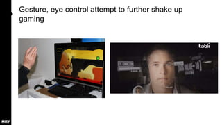 Gesture, eye control attempt to further shake up
gaming

 