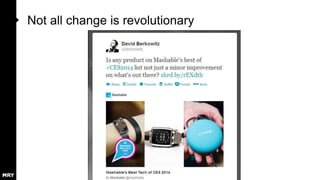 Not all change is revolutionary

 