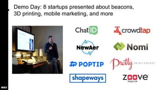 Demo Day: 8 startups presented about beacons,
3D printing, mobile marketing, and more

 