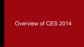 Overview of CES 2014

 