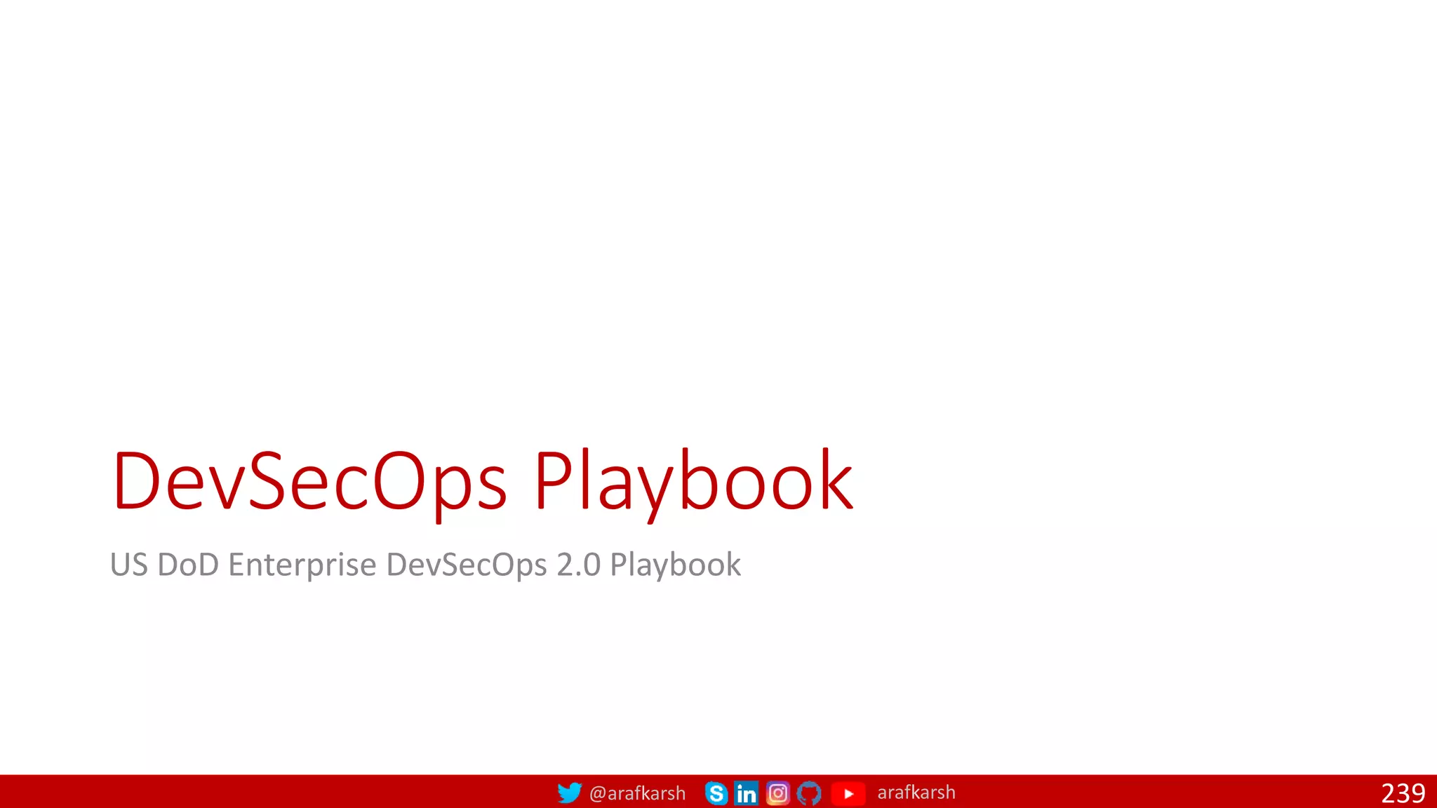 @arafkarsh arafkarsh
DevSecOps Playbook
US DoD Enterprise DevSecOps 2.0 Playbook
239
 