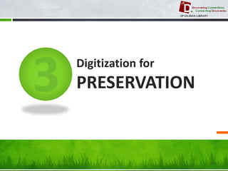 Digitization for PRESERVATION 
26 
 
