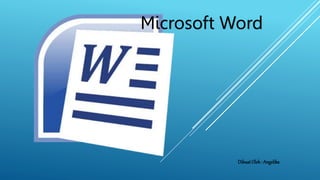 Microsoft Word
Dibuat Oleh: Angelika
 