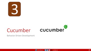 @arafkarsh arafkarsh
Cucumber
Behavior Driven Development
27
3
 
