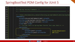 @arafkarsh arafkarsh
SpringBootTest POM Config for JUnit 5
58
Exclude Default JUnit 4
SBT v 2.5.3
 