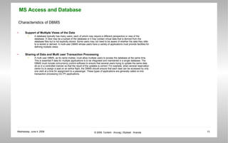 Characteristics of DBMS <ul><li>Support of Multiple Views of the Data </li></ul><ul><ul><li>A database typically has many ...