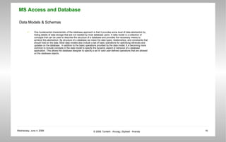 Data Models & Schemas <ul><ul><li>One fundamental characteristic of the database approach is that it provides some level o...