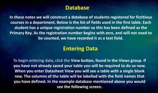 Querying the Database
Having input a wealth of information into your database you can
now begin to extract specific detail...