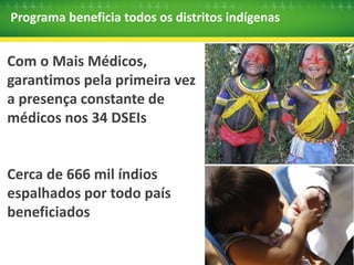 Cooperação com a Opas permitiu 
o alcance da meta e a manutenção do Programa 
1.846 médicos 
brasileiros 
1.187 médicos 
formados no 
exterior 
11.429 médicos cubanos 
 