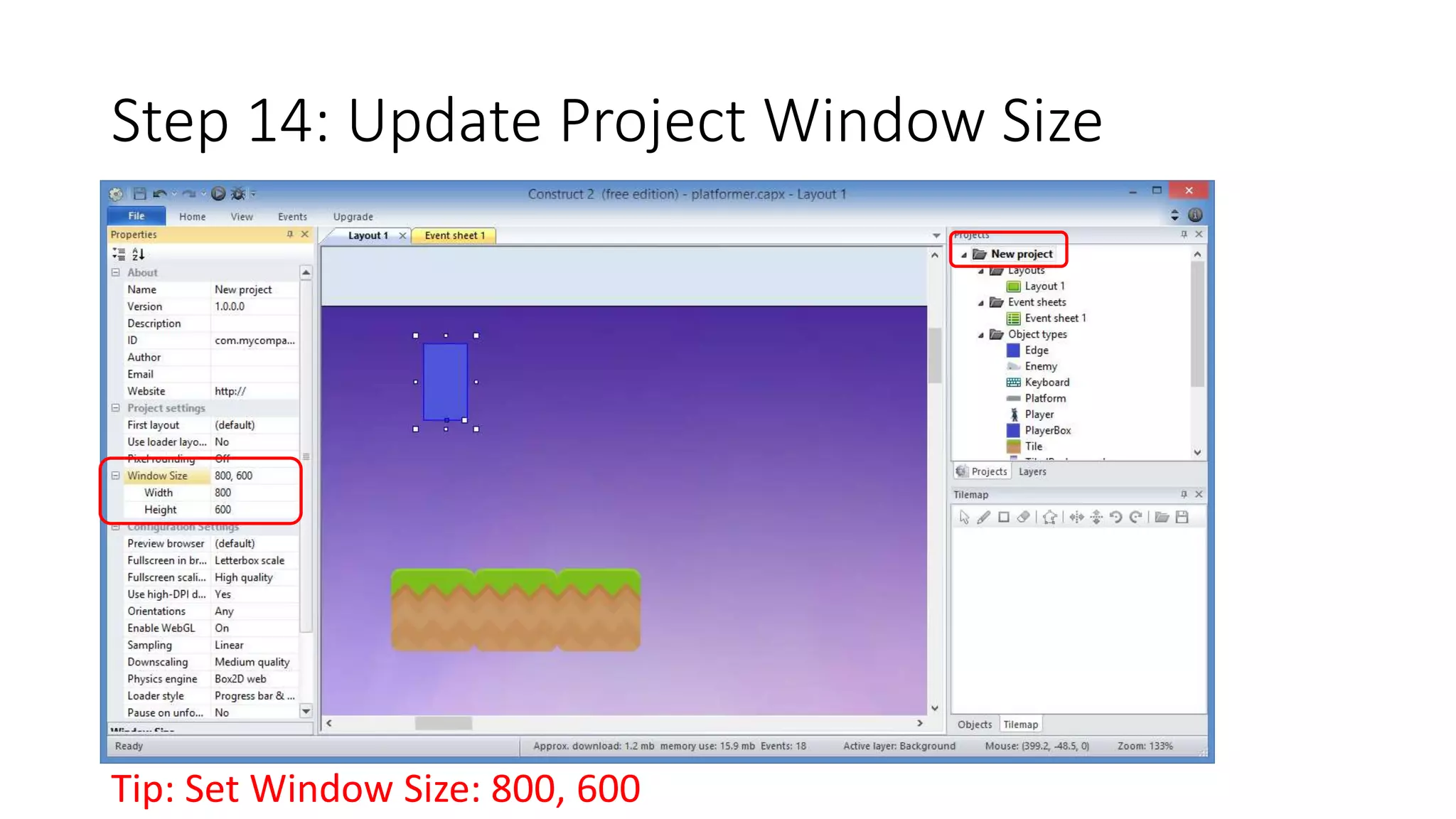 Step 14: Update Project Window Size 
Tip: Set Window Size: 800, 600 
 