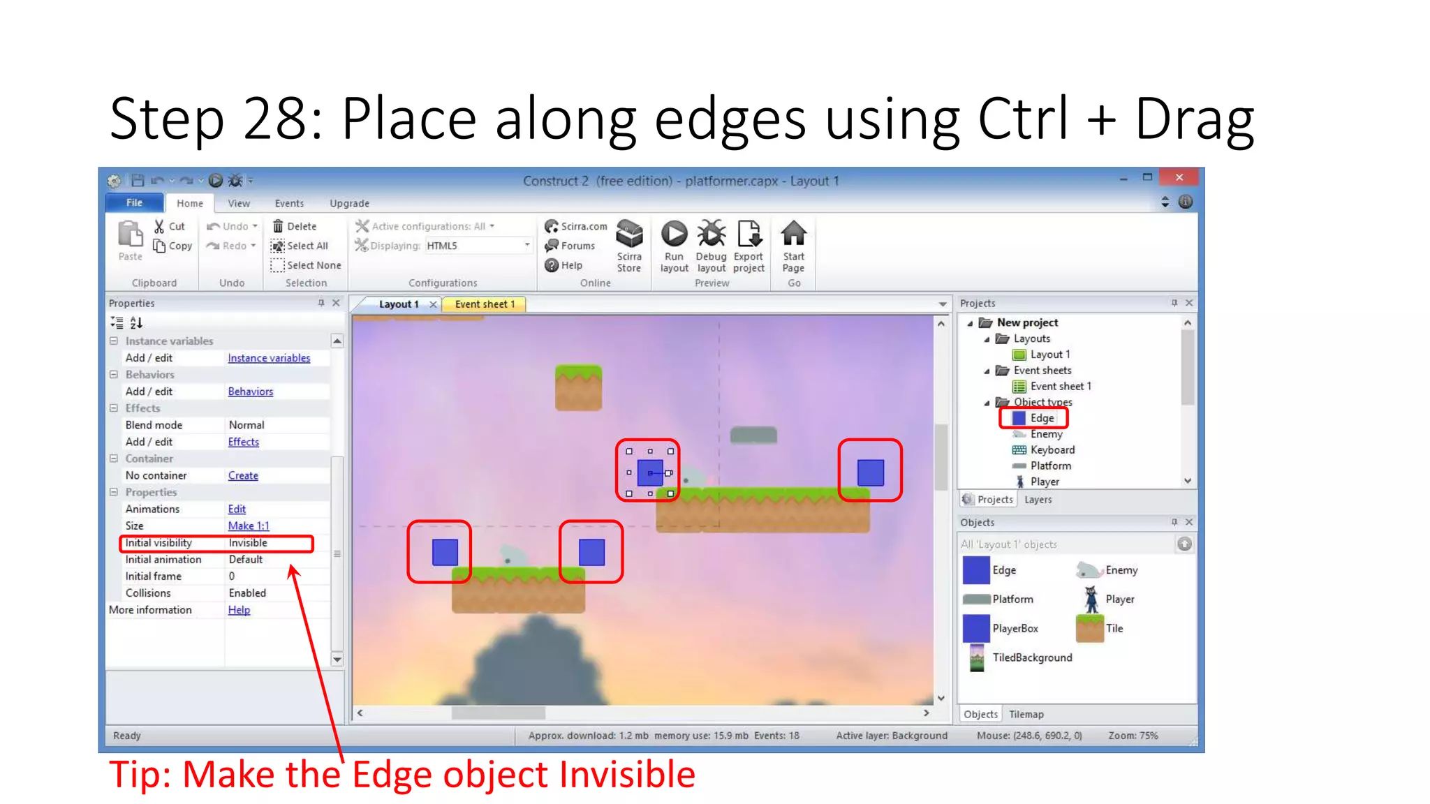 Step 28: Place along edges using Ctrl + Drag 
Tip: Make the Edge object Invisible 
 